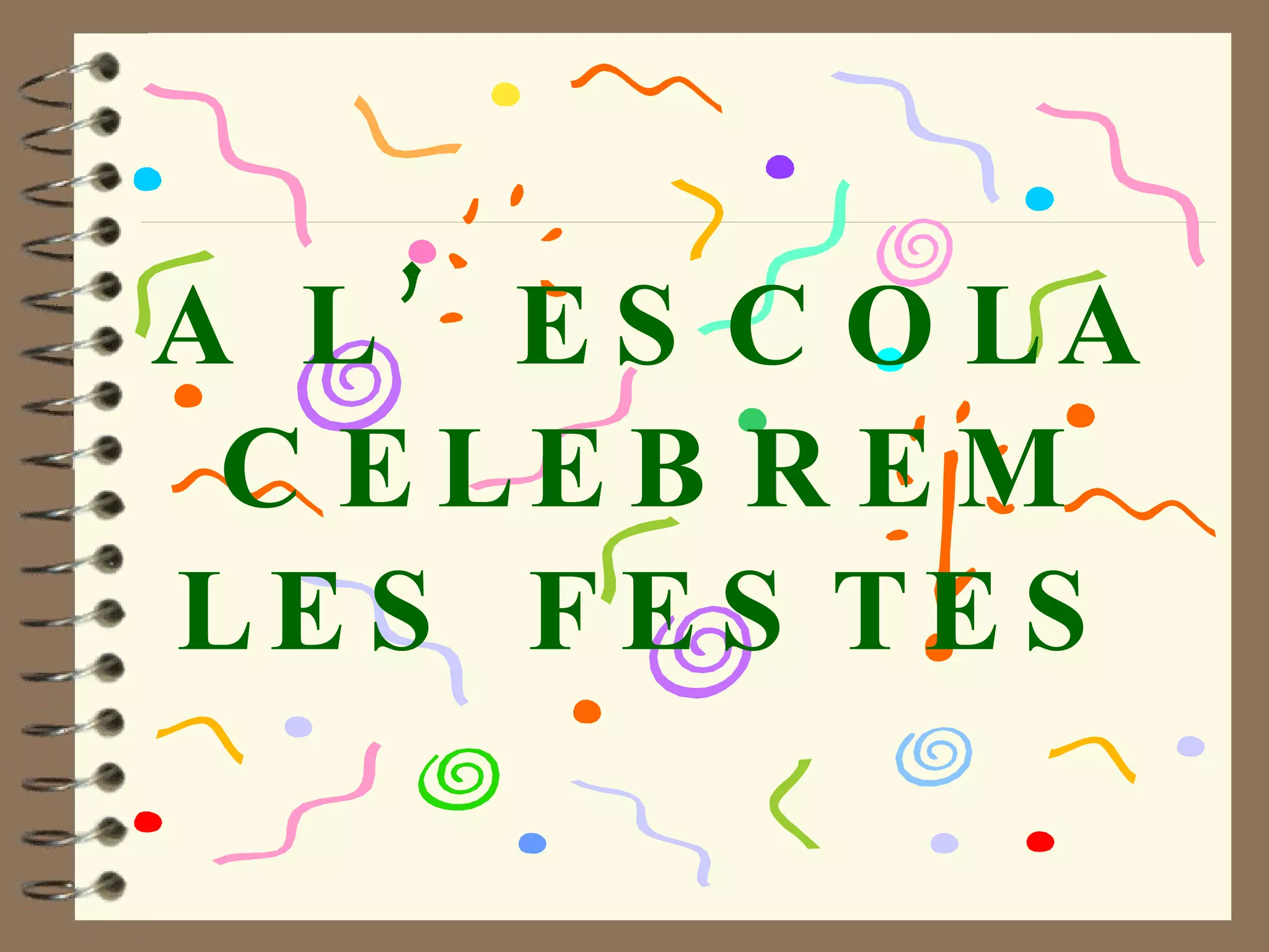 A L’ESCOLA CELEBREM LES FESTES 