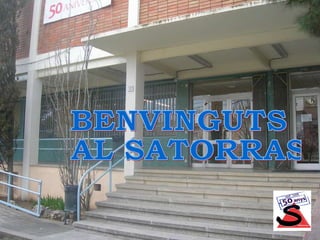 BENVINGUTS AL SATORRAS 