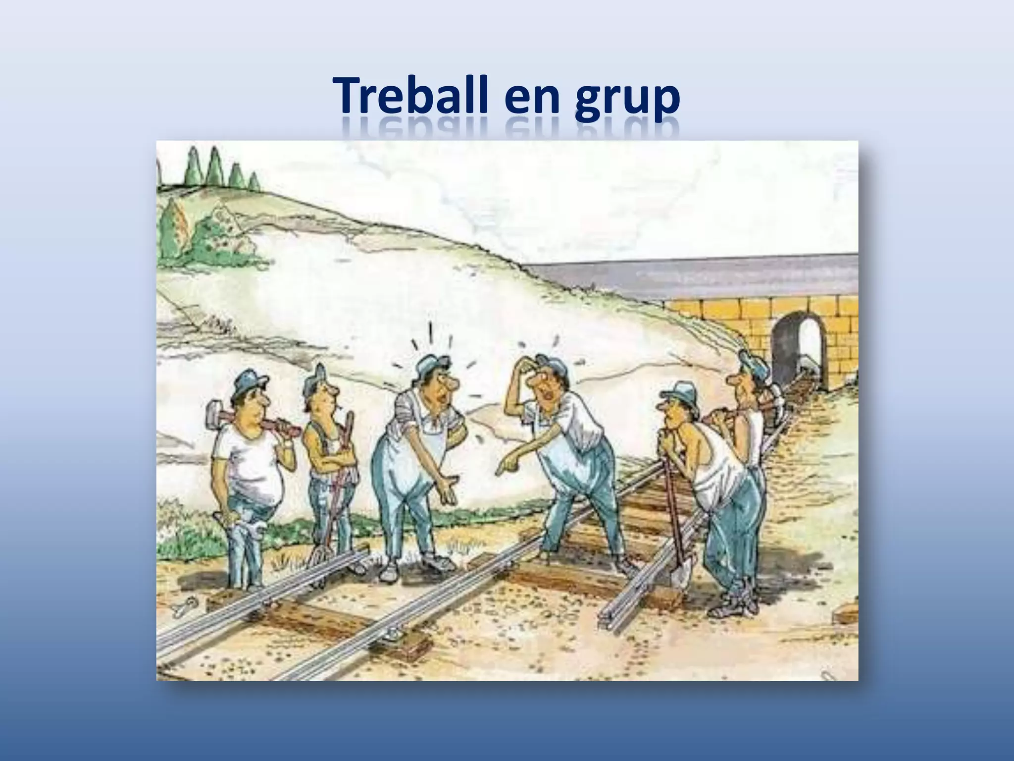 Treball en grup
 