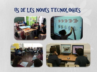 ÚS DE LES NOVES TECNOLOGIES
 