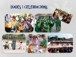 DIADES I CELEBRACIONS
 