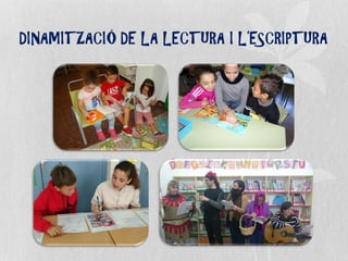 DINAMITZACIÓ DE LA LECTURA I L’ESCRIPTURA
 