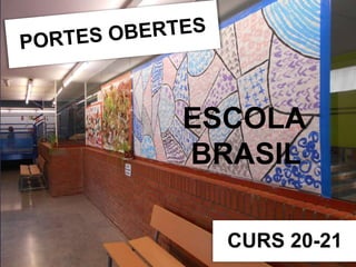 {
ESCOLA
BRASIL
CURS 20-21
 