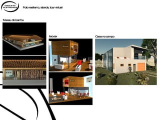 Foto realismo, stands, tour virtual Museu do bambu tecvox Casa no campo 