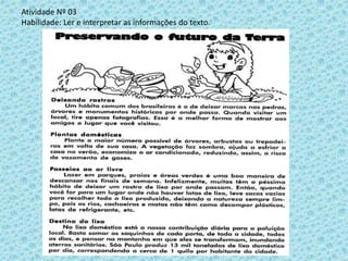Atividade Nº 03
Habilidade: Ler e interpretar as informações do texto.
 