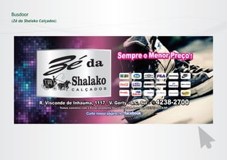 Busdoor
(Zé da Shalako Calçados)

 