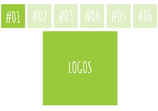 #01 #02 #03 #04 #05 #06
LOGOS
 