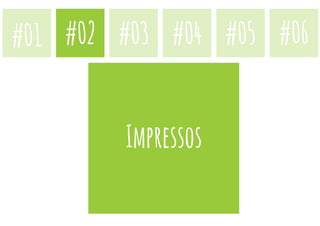 #01 #02 #03 #04 #05 #06
Impressos
 