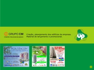 Criação, planejamento dos edifícios da empresa. Material de lançamento e promocional. 