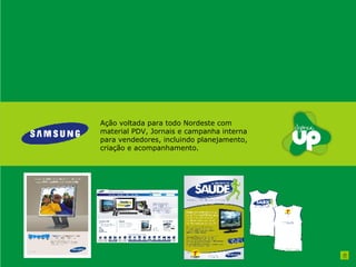 Ação voltada para todo Nordeste com  material PDV, Jornais e campanha interna para vendedores, incluindo planejamento,  criação e acompanhamento. 