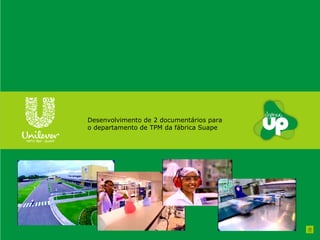 Desenvolvimento de 2 documentários para o departamento de TPM da fábrica Suape 