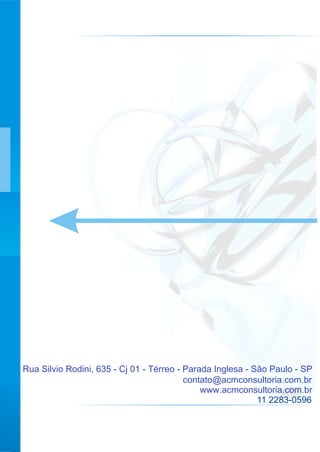Rua Silvio Rodini, 635 - Cj 01 - Térreo - Parada Inglesa - São Paulo - SP
contato@acmconsultoria.com.br
www.acmconsultoria.com.br
11 2283-0596
 