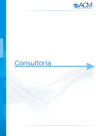 ACMConsultoria Empresarial
Consultoria
 