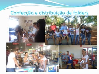 Confecção e distribuição de folders
 