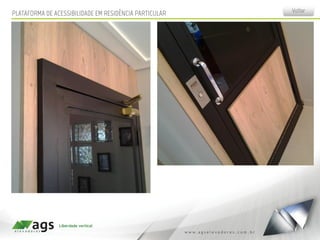 PLATAFORMA DE ACESSIBILIDADE EM RESIDÊNCIA PARTICULAR Voltar
 