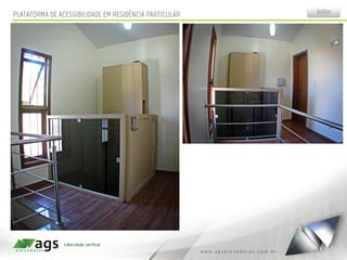 PLATAFORMA DE ACESSIBILIDADE EM RESIDÊNCIA PARTICULAR Voltar
 