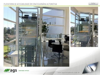 VoltarPLATAFORMA DE ACESSIBILIDADE EM CONCESSIONÁRIA AUTOMOTIVA
 