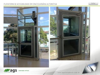 VoltarPLATAFORMA DE ACESSIBILIDADE EM CONCESSIONÁRIA AUTOMOTIVA
 