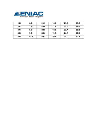 1.B 6.D 11.C 16.E 21.C 26.C
2.C 7.B 12.D 17.E 22.B 27.D
3.C 8.C 13.B 18.E 23.A 28.D
4.B 9.D 14.D 19.B 24.B 29.B
5.B 10.A 15.C 20.E 25.D 30.A
 