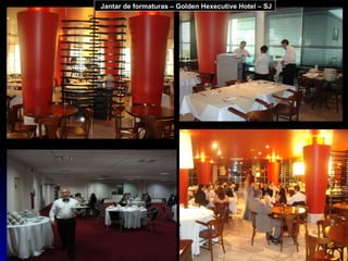Jantar de formaturas – Golden Hexecutive Hotel – SJ  