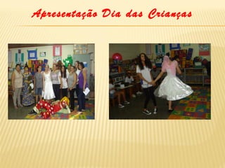 Apresentação Dia das Crianças

 