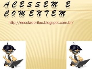 http://escoladorileo.blogspot.com.br/

 