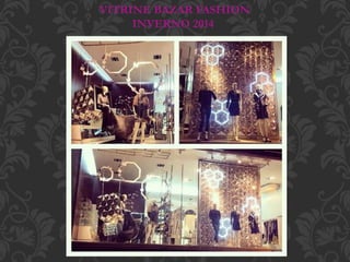 VITRINE BAZAR FASHION
INVERNO 2014
 