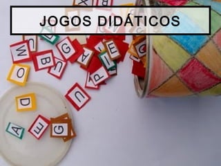 JOGOS DIDÁTICOS
 