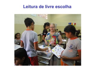 Leitura de livre escolha
 