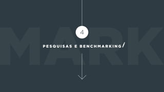 P e s q u i s a s e b e n c h m a r k i n g
 