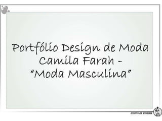 PortfóLio Camila Farah Masc.000