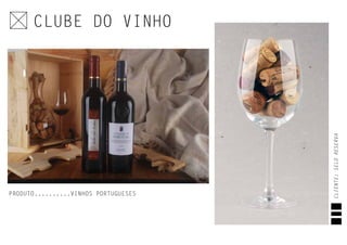 CLIENTE:SELORESERVA
CLUBE DO VINHO
PRODUTO..........VINHOS PORTUGUESES
 