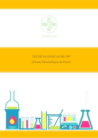 35
TÉCNICAS BÁSICAS DE EPF
(Exame Parasitológico de Fezes)
 