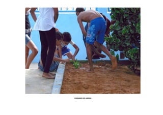 CUIDANDO DO JARDIM

 