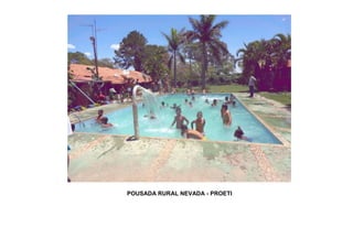 POUSADA RURAL NEVADA - PROETI

 