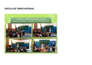 ESCOLA DE TEMPO INTEGRAL

 
