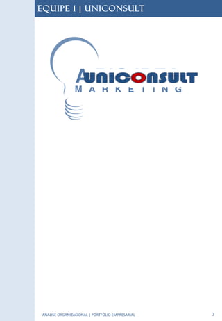 EQUIPE 1 | UNICONSULT ANALISE ORGANIZACIONAL | PORTFÓLIO EMPRESARIAL 