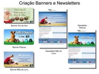 Criação Banners e Newsletters Banner Fim de Ano Banner Páscoa Banner Mês do Livro Newsletter Mês do Livro Newsletter Páscoa 