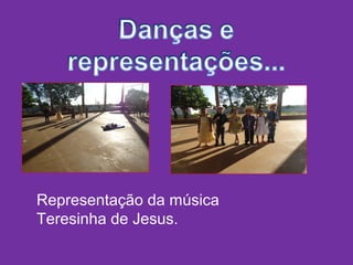 Representação da música
Teresinha de Jesus.
 