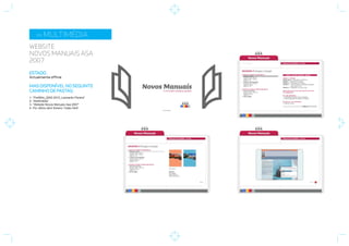 1- “Portfólio_2002-2010_Leonardo Pereira”
2- “Multimédia”
3- “Website Novos Manuais Asa 2007“
4- Por último abrir ficheiro “Index.html“
 