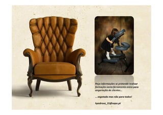 Peça informações se pretende realizar
formação nesta ferramenta única para
angariação de clientes…

… esgotado mas não para todos!

hpedrosa_31@sapo.pt
 