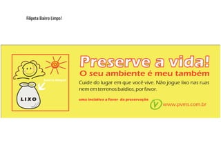 Filipeta Bairro Limpo!
 
