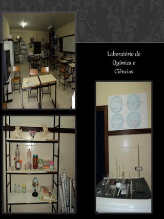 Laboratório de
  Química e
   Ciências
 