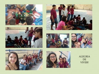 ALEGRIA
DE
VIVER!
 