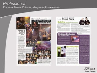 Profissional
Empresa: Maxter Editores, (diagramação da revista)
 