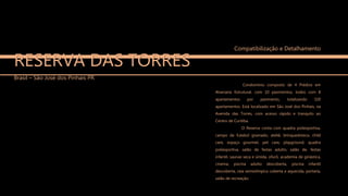 RESERVA DAS TORRES
Brasil – São José dos Pinhais PR
Condomínio composto de 4 Prédios em
Alvenaria Estrutural, com 10 pavimentos, todos com 8
apartamentos por pavimento, totalizando 320
apartamentos. Está localizado em São José dos Pinhais, na
Avenida das Torres, com acesso rápido e tranquilo ao
Centro de Curitiba.
O Reserva conta com quadra poliesportiva,
campo de futebol gramado, ateliê, brinquedoteca, child
care, espaço gourmet, pet care, playground, quadra
poliesportiva, salão de festas adulto, salão de, festas
infantil, saunas seca e úmida, ofurô, academia de ginástica,
cinema, piscina adulto descoberta, piscina infantil
descoberta, raia semiolímpica coberta e aquecida, portaria,
salão de recreação.
Compatibilização e Detalhamento
 