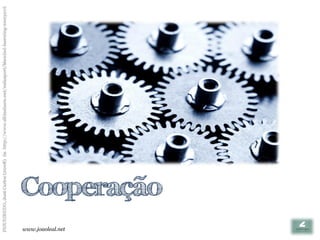 FIGUEIREDO, José Carlos (2008) de http://www.slideshare.net/nelasport/blended-learning-2003016




www.joaoleal.net
                   Cooperação
 