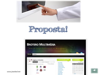 Proposta!



www.joaoleal.net
 