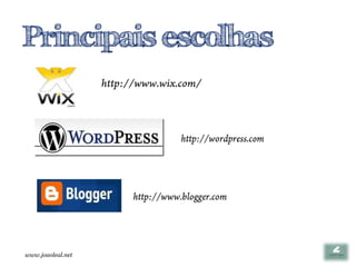 Principais escolhas




www.joaoleal.net
 