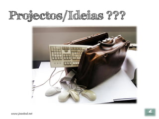 Projectos/Ideias ???




www.joaoleal.net
 